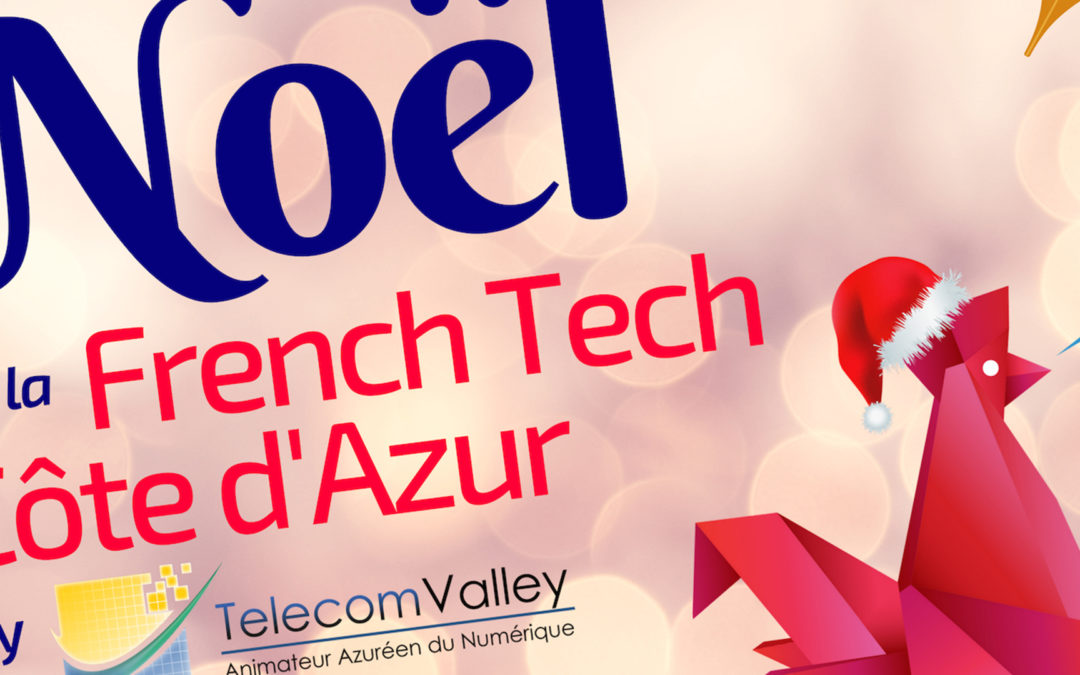 12 décembre 2018 – Noël de la French Tech Côte d’Azur by Telecom Valley