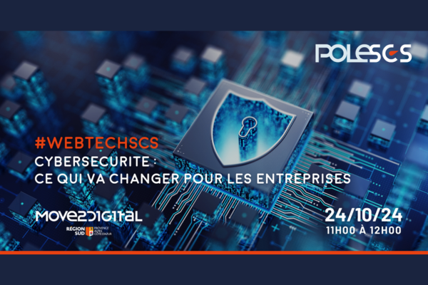 24 octobre 2024 – WebTech SCS Cybersécurité : ce qui va changer pour les entreprises