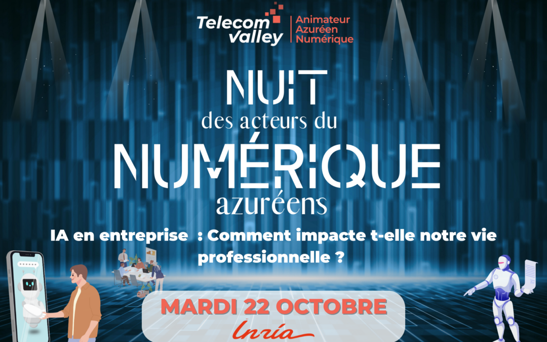 Nuit des Acteurs du Numérique Azuréens, le 22 octobre : l’utilisation de l’IA au sein des entreprises : quels impacts dans nos vies professionnelles ?